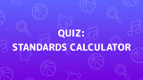 Standards Calculator Quiz