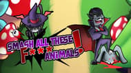 Smash all these F... animals