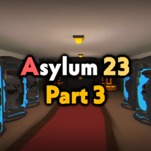 Asylum 23. Part 3