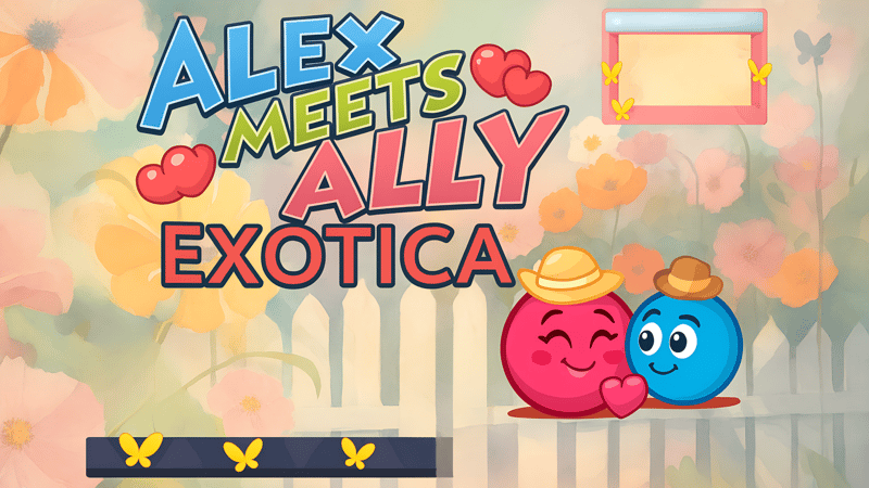 Alex Meets Ally Exotica
