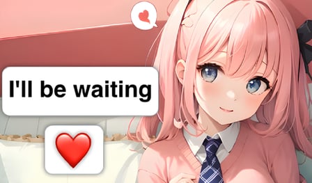 Anime girls are waiting for you