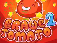 Brave Tomato 2