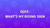 What's My Rising Sign Quiz