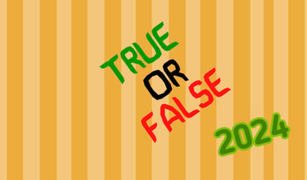 True or False 2024