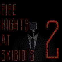 Five Nights at Skibidi's 2