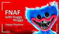 FNAF with Huggy Wuggy Poppy Playtime
