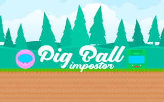 Pig Ball Impostor