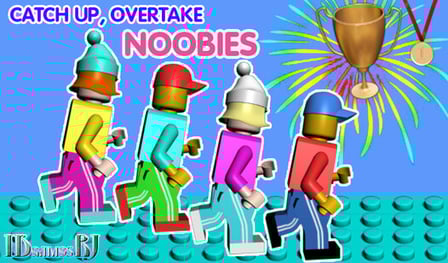 Catch up, overtake Noobies