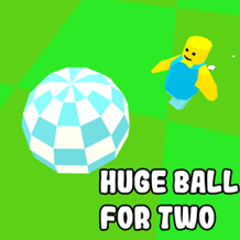 Huge ball for two