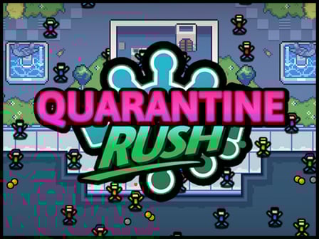 Quarantine Rush