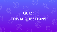 Trivia Questions Quiz