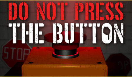 Do Not Press The Button