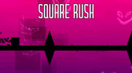 Square rush