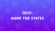 Name The States Quiz