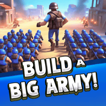 Build a Big Army!