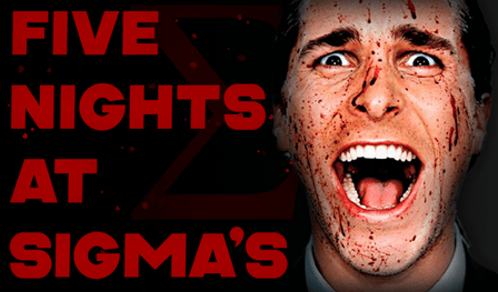Five Nights at Sigma's