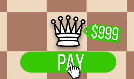 Chess: Pay to Win!