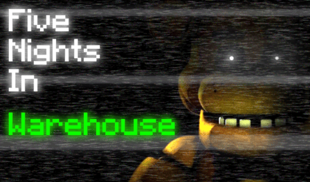 Five Nights in Warehouse