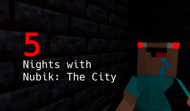 5 Nights with Nubik: The City