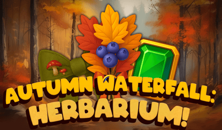 Autumn Waterfall: Herbarium!