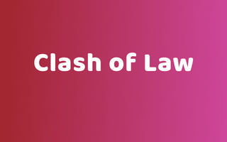 Clash of Law