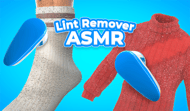 Lint Remover ASMR