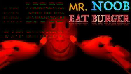 Mr. Noob EAT Burger