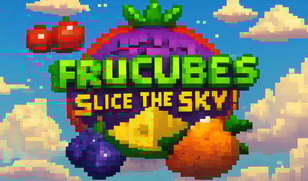 Frucubes Slice the Sky!