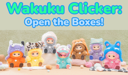 Wakuku Clicker: Open the Boxes!