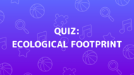 Ecological Footprint Quiz