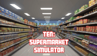 Ten: Supermarket Simulator