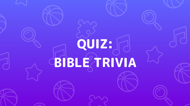 Bible Trivia Quiz