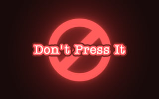 Don't Press It