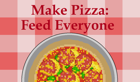 Make Pizza: Feed Everyone