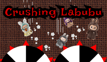 Crushing Labubu!