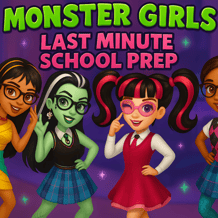 Monster Girls Last Minute School Prep