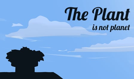 The Plant is not planet
