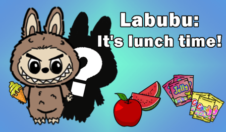 Labubu: It's lunch time!