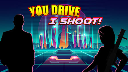 You Drive I shoot