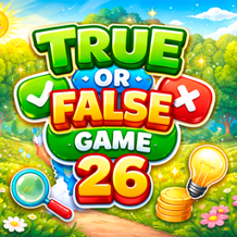 True or False Game 26