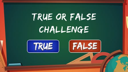 True or False Challenge