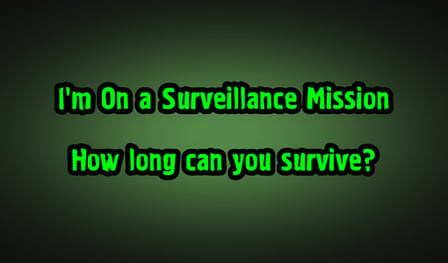 I'm on a Surveillance Mission