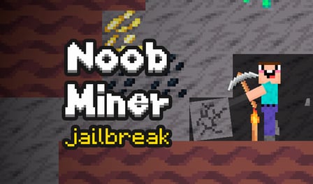 Noob Miner: Jailbreak