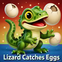 Lizard Catches Eggs