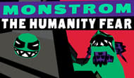 Monstrom: The humanity fear