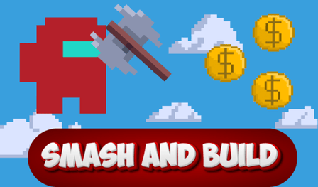 Smash and build