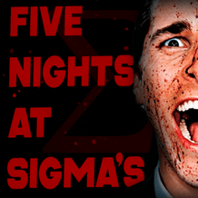 Five Nights at Sigma's