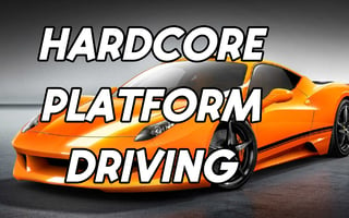 Hardcore Platform Driving