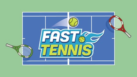 Fast Tennis