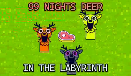 99 Nights Deer in the Labyrinth